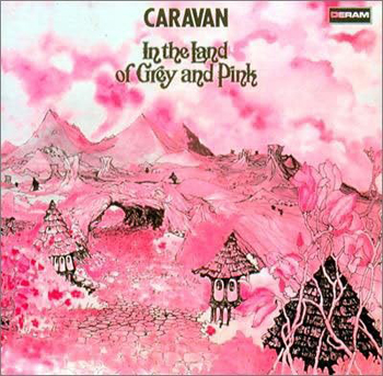 Caravan「In the Land of Grey&Pink」